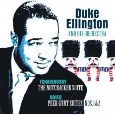 DUKE ELLINGTON & HIS FAMOUS ORCHESTRA-TCHAIKOVSKY: NUTCRACKER SUITE/GRIEG:PEER GYNT SUITE -COLOURED/LTD- (LP)