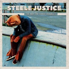 STEELE JUSTICE-THE WAY THE COOKIE CRUMBLES (CD)