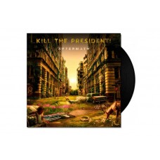 KILL THE PRESIDENT!-AFTERMATH (12")