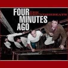 THUNDERBEATS-FOUR MINUTES AGO (LP)