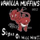 VANILLA MUFFINS-SUGAR OI WILL WIN!!! (LP)