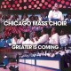 CHICAGO MASS CHOIR-GREATER IS COMING (CD)
