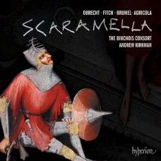 BINCHOIS CONSORT & ANDREW KIRKMAN-OBRECHT: SCARAMELLA (CD)