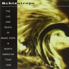 SCHIZOTROPE-THE LIFE AND DEATH OF MARIE ZORN (CD)