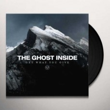 GHOST INSIDE-GET WHAT YOU GIVE (LP)