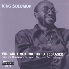 KING SOLOMON-YOU AIN'T NOTHING BUT A TEENAGER (CD)