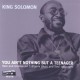 KING SOLOMON-YOU AIN'T NOTHING BUT A TEENAGER (CD)