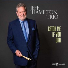 JEFF HAMILTON TRIO-CATCH ME IF YOU CAN (CD)