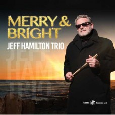 JEFF HAMILTON TRIO-MERRY & BRIGHT (CD)