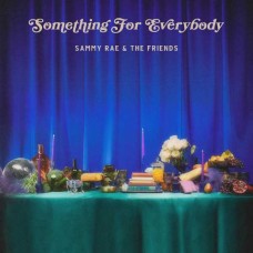 SAMMY RAE & THE FRIENDS-SOMETHING FOR EVERYBODY (LP)