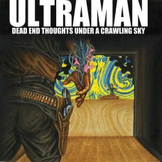 ULTRAMAN-DEAD END THOUGHTS UNDER A CRAWLING SKY (LP)