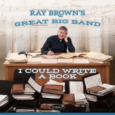 RAY BROWN'S GREAT BIG BAND-I COULD WRITE A BOOK (2CD)