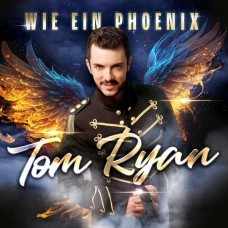 TOM RYAN-WIE EIN PHOENIX (CD)