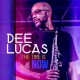 DEE LUCAS LUCAS-THE TIME IS NOW (CD)