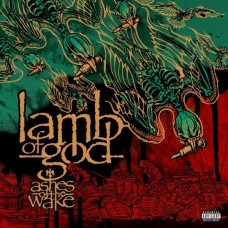 LAMB OF GOD-ASHES OF THE WAKE -ANNIV- (2CD)