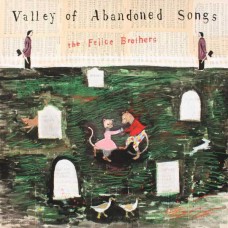 FELICE BROTHERS-VALLEY OF ABANDONED SONGS (CD)