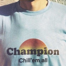 CHAMPION-CHILL 'EM ALL -RSD- (2LP)