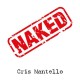 CRIS MANTELLO-NAKED (CD)