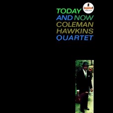 COLEMAN HAWKINS QUARTET-TODAY AND NOW (LP)