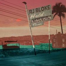 RJ BLOKE-HOLD DRUGS DEAR (LP)