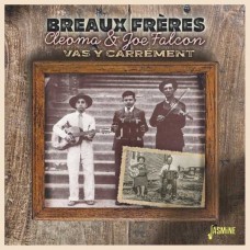 LES BREAUX FRERES-CLEOMA & JOE FALCON - VAS Y CARREMENT (CD)