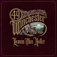 49 WINCHESTER-LEAVIN' THIS HOLLER (CD)
