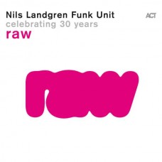 NILS LANDGREN FUNK UNIT-RAW (CD)