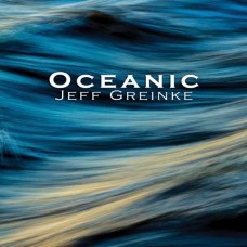 JEFF GREINKE-OCEANIC (CD)