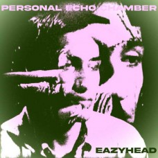 EAZYHEAD-PERSONAL ECHO CHAMBER (LP)