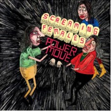 SCREAMING FEMALES-POWER MOVE -COLOURED- (LP)