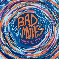 BAD MOVES-WEARING OUT THE REFRAIN (CD)