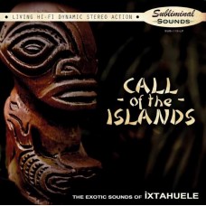 IXTAHUELE-CALL OF THE ISLANDS -COLOURED/LTD- (LP)