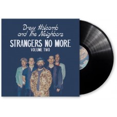 DREW HOLCOMB AND THE NEIGHBORS-STRANGERS NO MORE: VOLUME TWO -HQ- (LP)