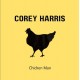 COREY HARRIS-CHICKEN MAN (CD)