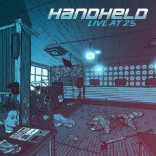 HANDHELD-LIVE AT 25 (CD)