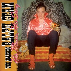 RALPH GEAN-THE AMAZING RALPH GEAN - HIS MUSIC, HIS STORY -DIGI- (2CD)