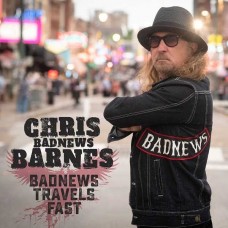 CHRIS BADNEWS BARNES-BAD NEWS TRAVELS FAST (CD)