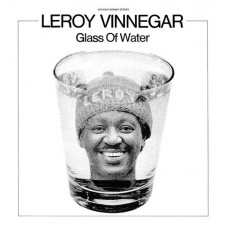LEROY VINNEGAR-GLASS OF WATER (LP)