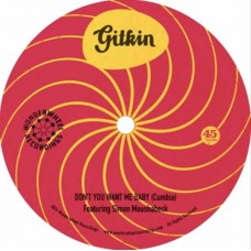 GITKIN-DON'T YOU WANT ME BABY / MI LAMENTO (7")