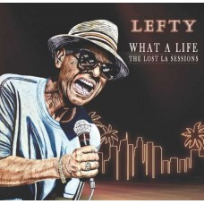 LEFTY-WHAT A LIFE - THE LOST LA SESSIONS (LP)