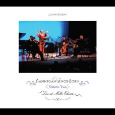 JOHN ZORN & BARBARA HANNIGAN-HANNIGAN SINGS ZORN VOLUME TWO - ARCHIVAL SERIES (CD)