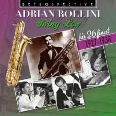 ADRIAN ROLLINI-ADRIAN ROLLINI: SWING LOW - HIS 26 FINEST 1927-1938 (CD)