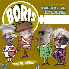 BORIS THE SPRINKLER-GETS A CLUE (CD)