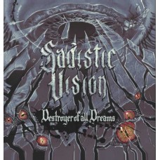 SADISTIC VISION-DESTROYER OF ALL DREAMS (CD)