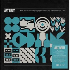 ART BRUT-AND YES, THIS IS MY SINGING VOICE! -DELUXE- (5CD)