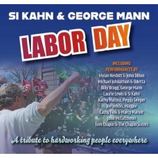 SI KAHN & GEORGE MANN-LABOR DAY: A TRIBUTE TO HARDWORKING PEOPLE EVERYWHERE (CD)