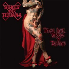 DUKES OF TIJUANA-TOUGH LOVE TABOOS 'N' TATTOOS -COLOURED- (LP)