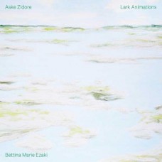 BETTINA MARIE EZAKI-ZIDORE: LARK ANIMATIONS (LP)