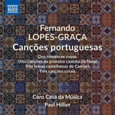 CORO CASA DA MUSICA & PAUL HILLIER-FERNANDO LOPES-GRACA: CANÇÕES PORTUGUESAS (CD)