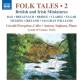 ANTONY INGHAM-FOLK TALES, VOL. 2 - BRITISH AND IRISH MINIATURES (CD)